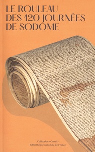 Olivier Bosc et Claire Lesage - Le rouleau des 120 journées de Sodome.