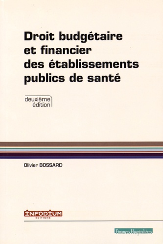 Olivier Bossard - Droit budgétaire et financier des établissements publics de santé.