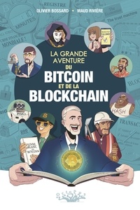 Olivier Bossard - La Grande aventure du bitcoin et de la blockchain.