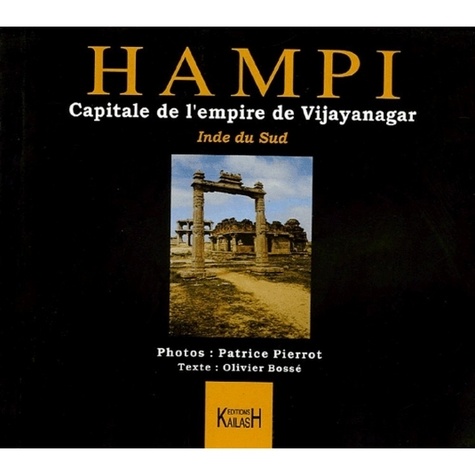 Olivier Bossé et Patrice Pierrot - Hampi - Capitale de l'empire de Vijayanagar Inde du Sud.