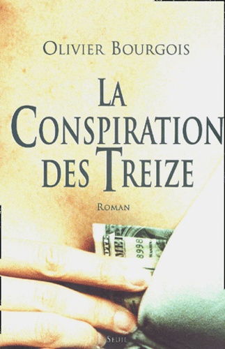Olivier Bourgois - La Conspiration Des Treize.