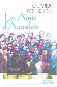 Olivier Bourgois - Les Amis d'Autrefois.