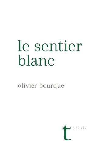 Olivier Bourque - Le sentier blanc.