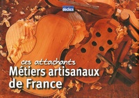 Olivier Bouteiller - Ces attachants Métiers artisanaux de France.