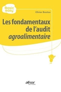 Olivier Boutou - Les fondamentaux de l’audit agroalimentaire.