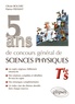 Olivier Bouvry et Patrice Paysant - 5 ans de concours général de sciences physiques Tle S - Sujets corrigés.