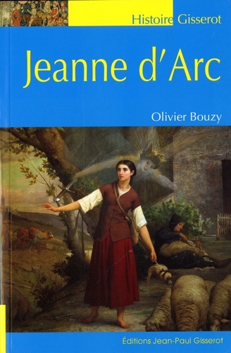Olivier Bouzy - Jeanne d'Arc.