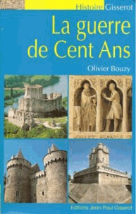Olivier Bouzy - La Guerre de Cent Ans.