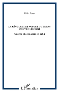 Révolte des nobles du Berry contre Louis XI : guerre et économie en 1465