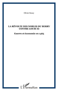 Révolte des nobles du Berry contre Louis XI : guerre et économie en 1465