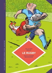 Olivier Bras et Guillaume Bouzard - Le rugby - Des origines au jeu moderne.