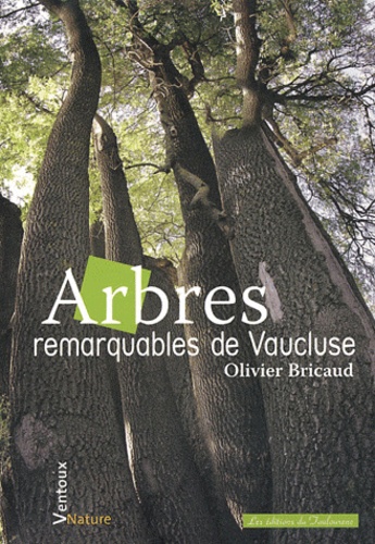Olivier Bricaud - Arbres remarquables de Vaucluse.