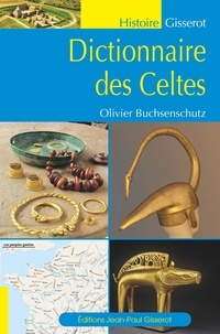 Olivier Buchsenschutz - Dictionnaire des Celtes.