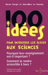 Olivier Burger et Jean-Mary Le Chanony - 100 idées pour intéresser les élèves aux sciences.