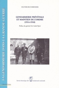 Olivier Buschbinder - Gendarmerie prévôtale et maintien de l'ordre [1914-1918].