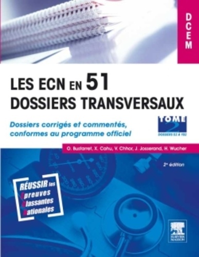 Olivier Bustarret et Xavier Cahu - Les ECN en 51 dossiers transversaux - Tome 2, dossiers 52 à 102.