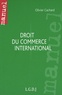 Olivier Cachard - Droit du commerce international.