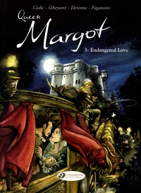Olivier Cadic et François Gheysens - Queen Margot Tome 3 : Endangered Love.