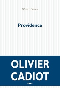 Olivier Cadiot - Providence.