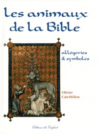 Olivier Cair-Hélion - Les animaux de la Bible - Allégories & symboles.