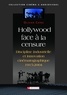 Olivier Caïra - Hollywood face à la censure - Discipline industrielle et innovation cinématographique 1915-2004.