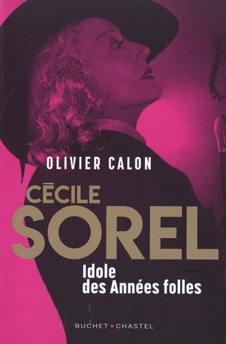 Cécile Sorel. Idôle des Années folles - Occasion