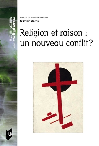 Olivier Camy - Religion et raison : un nouveau conflit ?.