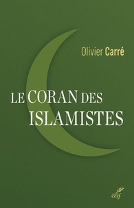Olivier Carré - Le Coran des islamistes.
