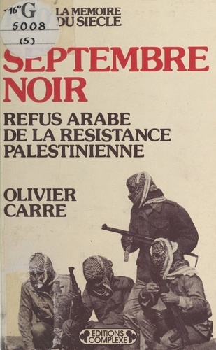 SEPTEMBRE NOIR . REFUS ARABE DE LA RESISTANCE PALESTINIENNE