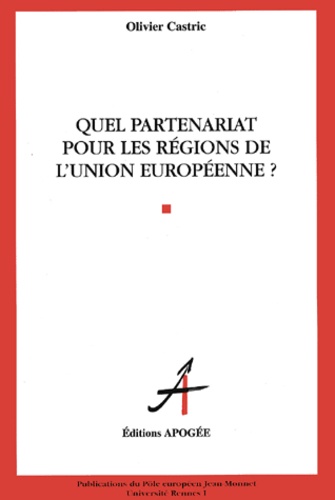 Olivier Castric - Quel Partenariat Pour Les Regions De L'Union Europeenne ?.