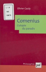 Olivier Cauly - Comenius. - L'utopie du paradis.