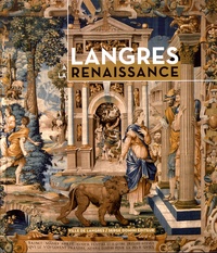 Olivier Caumont - Langres à la Renaissance.