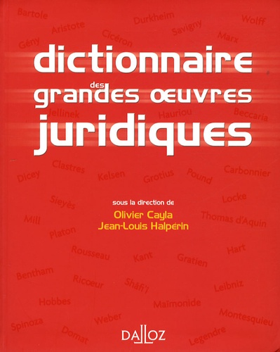 Olivier Cayla et Jean-Louis Halpérin - Dictionnaire des grandes oeuvres juridiques.