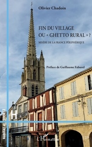 Olivier Chadoin - Fin du village ou "ghetto rural" ? - Misère de la France périphérique.