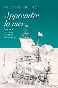 Téléchargements de livres électroniques pdf gratuits Apprendre la mer  - Au temps de la voile en France XVIIe - XVIIIe siècles 9782080298751
