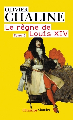 Le règne de Louis XIV. Tome 2, Vingt millions de Français et Louis XIV