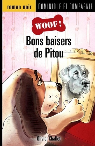 Olivier Challet et Réal Binette - Bons baisers de Pitou.
