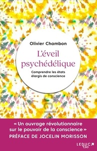 Olivier Chambon - L'éveil psychédélique - Comprendre les états élargis de la conscience.