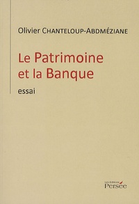 Téléchargez des ebooks au format jar Le Patrimoine et la Banque (French Edition) par Olivier Chanteloup-Abdméziane