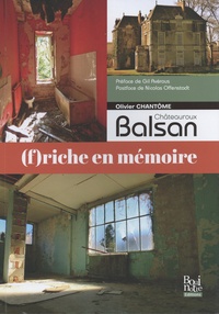 Olivier Chantôme - Balsan, (f)riche en mémoire.