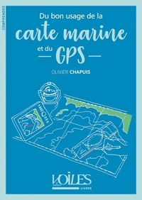 Olivier Chapuis - Du bon usage de la carte marine et du GPS.