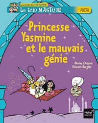 Olivier Chapuis - Le trio magique  : Princesse Yasmine et le mauvais génie.