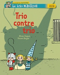 Olivier Chapuis et Vincent Bergier - Le trio magique  : Trio contre trio.