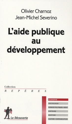 Olivier Charnoz et Jean-Michel Sévérino - L'aide publique au développement.