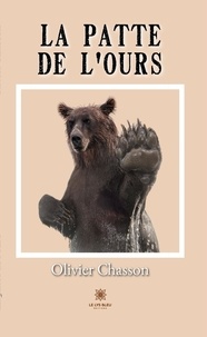 Olivier Chasson - La patte de l'ours.