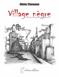 Village nègre "les sourds ne s'entendent bien qu'entre eux"