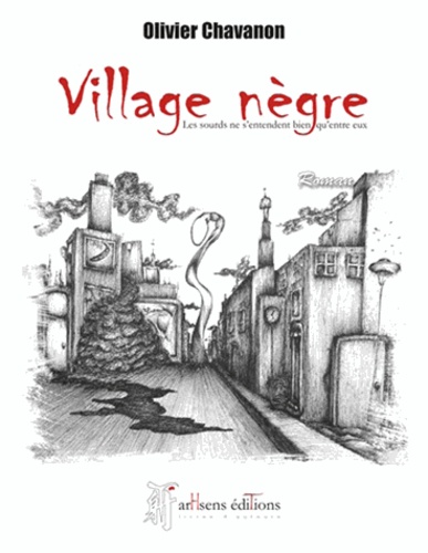 Village nègre "les sourds ne s'entendent bien... de Olivier Chavanon -  Grand Format - Livre - Decitre