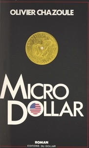 Olivier Chazoule - Micro dollar - Roman.