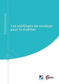 Olivier Cheminat et Laurent Jubin - Les outillages de soudage pour le mobilier.