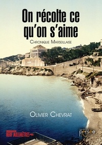 Ebook magazine pdf téléchargement gratuit On récolte ce qu'on s'aime  - Chronique marseillaise